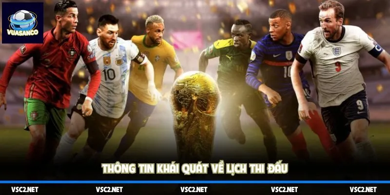 Thông tin khái quát về lịch thi đấu