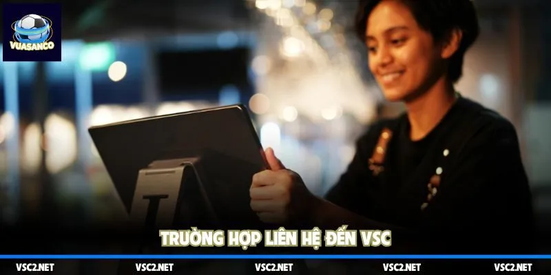 Trường hợp liên hệ đến VSC